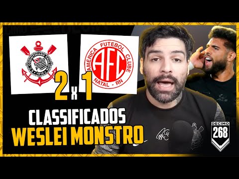 CLASSIFICADOS, WESLEY É MUITA BOLA!! - CORINTHIANS 2X1 AMERICA RN