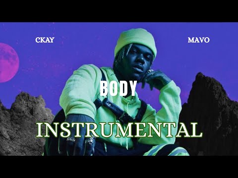 Ckay - Body (danz) feat. Mavo (Instrumental)