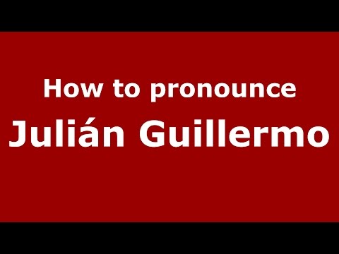 How to pronounce Julián Guillermo (Spanish/Argentina) - PronounceNames.com
