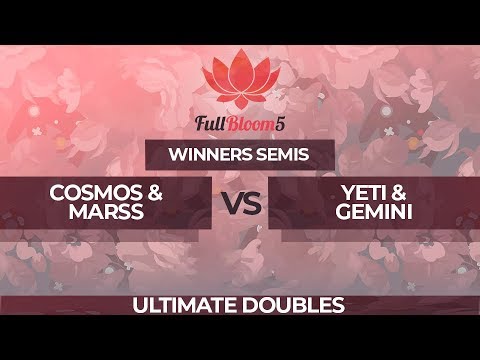 Cosmos/Marss vs yeti/Gemini - Ultimate Doubles Top 16: Winners Semifinal - Full Bloom 5