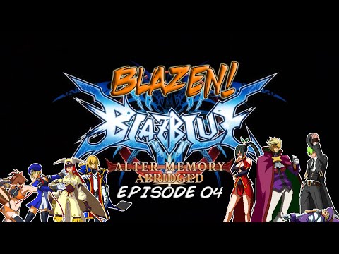 Blazen! ~ BB:AM Abridged - Episode 04