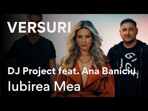 DJ PROJECT x Ana Baniciu - Iubirea mea  | Versuri / Lyrics