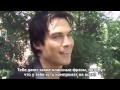 Деймон Йен Сомерхолдер Деймон Сальваторе интервью с РУС субтитрами 