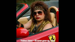 Twisted Sister - I&#39;ll Never Grow Up, Now!