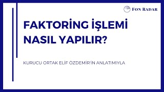 Faktoring İşlemi Nasıl Yapılır? | Fon Radar