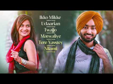 Main Te Sajjan Ikko Mikke - Romantic Jukebox | Satinder Sartaaj Hit Songs | Punjabi Song | #love