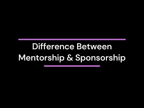 Difference Between Mentorship & Sponsorship