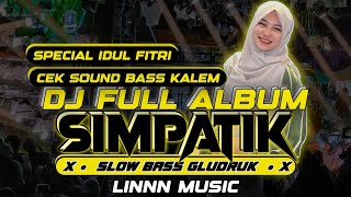 Download lagu DJ SIMPATIK FULL ALBUM TERBARU 2025 - SPECIAL IDUL FITRI SLOW BASS GLUDRUK [ LINNN MUSIC ] mp3