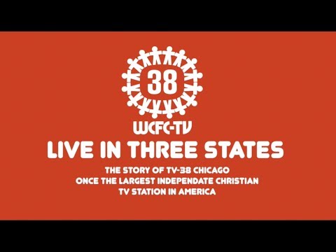 Live in Three States, The Story of WCFC TV-38 Chicago