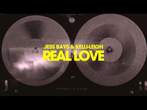 Jess Bays & Kelli-Leigh - Real Love (Official Visualiser)
