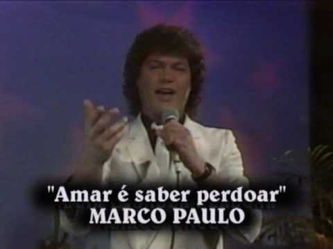 MARCO PAULO "Amar é saber pordear"