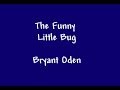 The Funny Little Bug: Another Songdrops song by ...