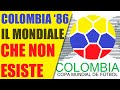 Colombia 86 Il Mondiale Mancato