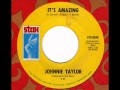 JOHNNIE TAYLOR  It's amazing