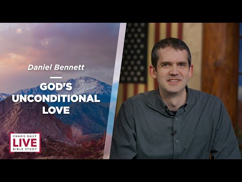 God's Unconditional Love - Daniel Bennett - CDLBS for March 10, 2022
