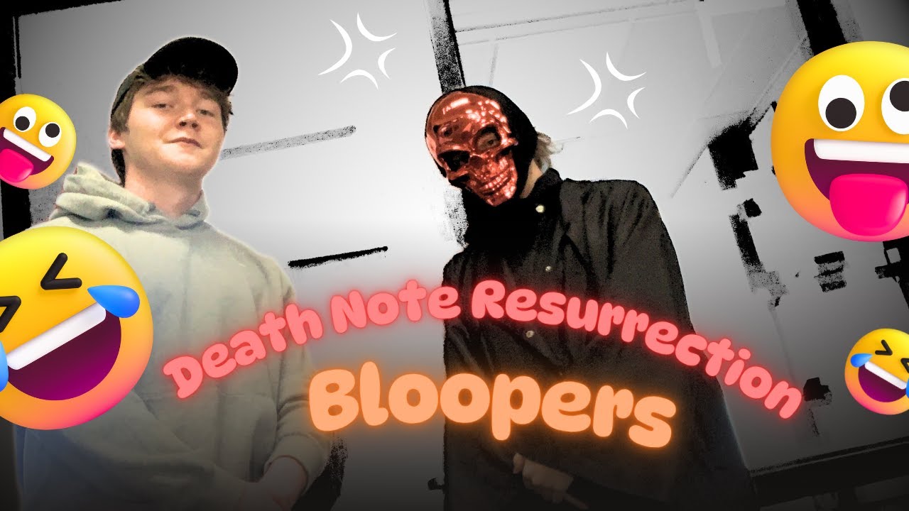 Death Note Resurrection Bloopers
