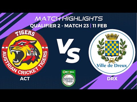 Qualifier 2 - ACT vs DRX | Highlights|Bet2Ball European Cricket League Day 5,Group A|ECL22|ECL22.023