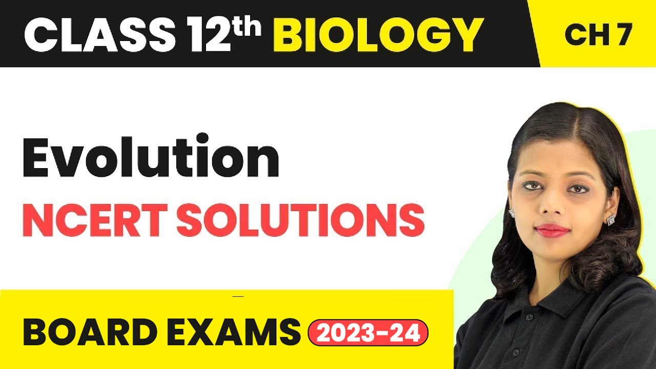 Evolution - NCERT Solutions  | Class 12 Biology Chapter 7 NCERT/NEET (2022-23)