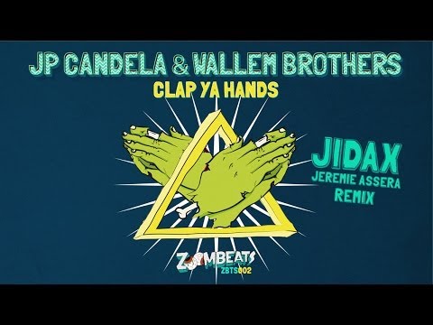 JP Candela & Wallem Brothers - Clap Ya Hands (Jidax & Jeremie Assera Remix)