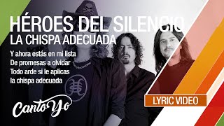 Héroes Del Silencio - La Chispa Adecuada (Lyric Video) | CantoYo