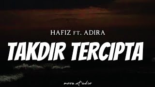 Download lagu HAFIZ feat. ADIRA - Takdir Tercipta ( Lyrics ) mp3