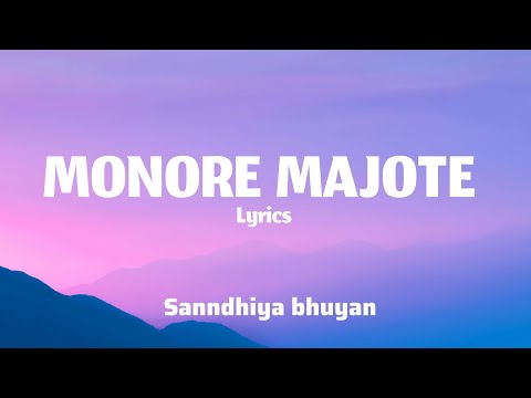 Monore majote(Lyrics video)-sannidhiya bhuyan