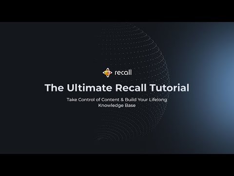 The Ultimate Recall Tutorial: Take Control of Content & Build Your Lifelong Knowledge Base