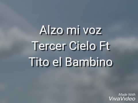 Alzo mi voz letra— Tercer Cielo Ft Tito el Bambino