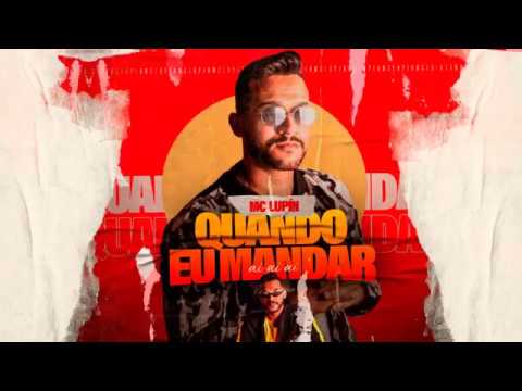 MC LUPÍN - QUANDO EU MANDAR (AÍ AÍ AÍ)
