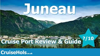 Juneau Cruise Port Review | CruiseHols Guide to the Cruise Port of Juneau in Alaska