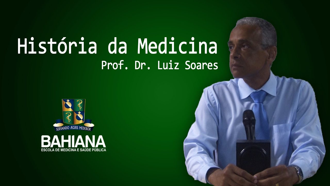 História da Medicina - Prof. Dr. Luiz Soares