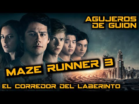 Agujeros de Guion: EL CORREDOR DEL LABERINTO 3 - LA CURA MORTAL (Errores, review, reseña y resumen)