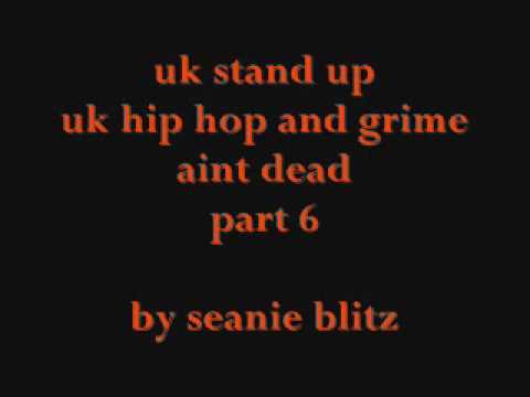 UK STAND UP UK HIP HOP&GRIME AINT DEAD 2009 BY SEANIE BLITZ PT 6 proud 2 b blk mix best 1