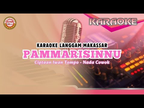 Karaoke PAMMARISINNU - Ciptaa Iwan Tompo - Versi Langgam  - Nada Cowok