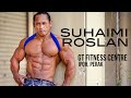 Suhaimi Roslan - GT Gym & Fitness Centre, Ipoh