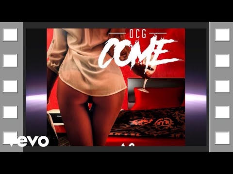 OCG - Come (Official Audio)