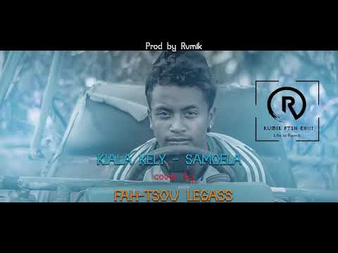 Kiala kely - Samoela cover by Fah-Tsou Legass (Audio Officiel)