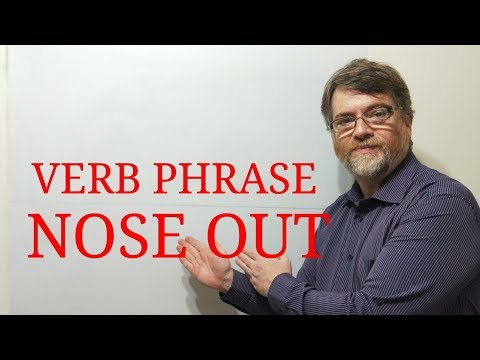 English Tutor Nick P Verb Phrase (81) Nose Out