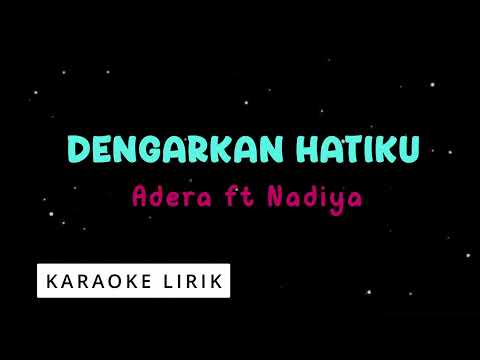 Dengarkan Hatiku - Adera feat.Nadiya Rawil ( Karaoke Music Video)