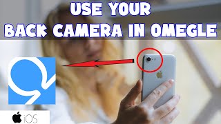 How to Use Back Camera in Omegle | iPhone |  Omegle Flip Camera in ios 2022