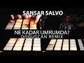 Sansar Salvo - Ne Kadar Umrumda? (Doğuşcan ...