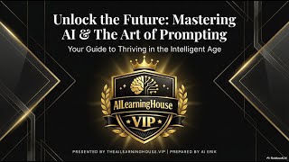 🎯 Mastering AI and Prompting (Exclusive for AILearningHouse.VIP)