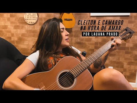 Lauana Prado - Na Hora de Amar (Cleiton e Camargo) #Versões