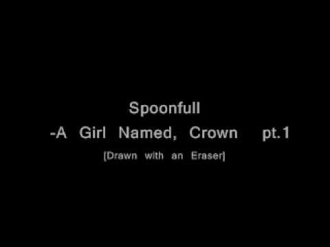 Spoonfull- A girl named Crown