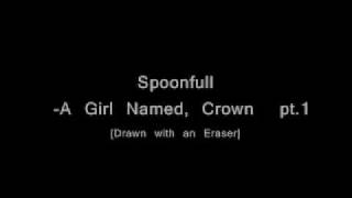 Spoonfull- A girl named Crown