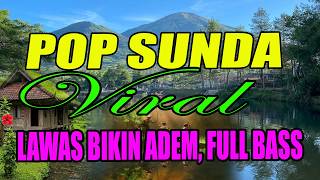 Download lagu POP SUNDA VIRAL LAWAS BIKIN ADEM, MENEMANI PERJALANAN SANTAI mp3