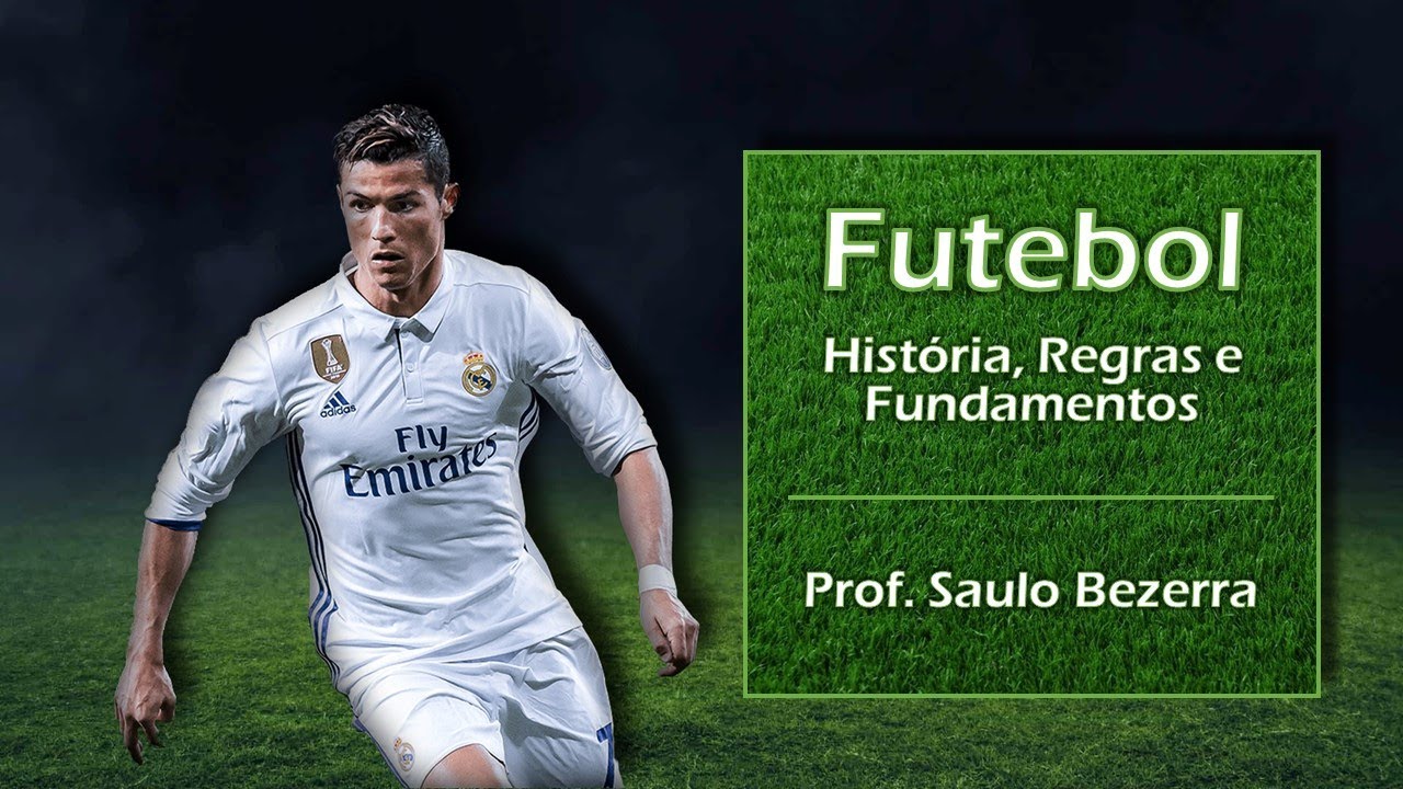 Futebol: Regras, História e Fundamentos - Parte 01