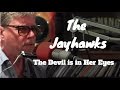 The Jayhawks - The Devil is in Her Eyes - Live at Lightning 100, powered by ONErpm.com