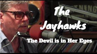 The Jayhawks - The Devil is in Her Eyes - Live at Lightning 100, powered by ONErpm.com