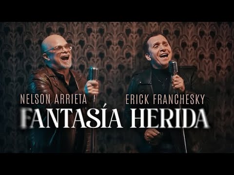 Nelson Arrieta, Erick Franchesky - Fantasía Herida 2025 (Video Oficial)